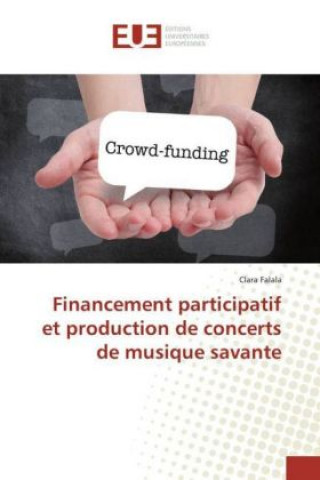 Książka Financement participatif et production de concerts de musique savante Clara Falala