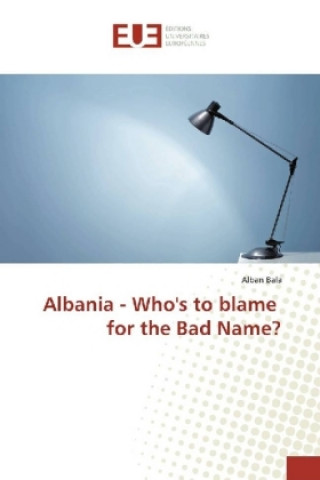 Kniha Albania - Who's to blame for the Bad Name? Alban Bala