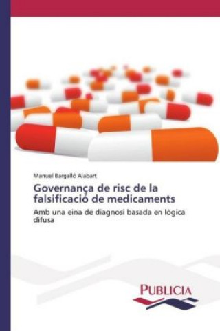 Kniha Governança de risc de la falsificació de medicaments Manuel Bargalló Alabart