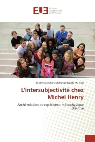 Kniha L'intersubjectivité chez Michel Henry Robby Adolphe Mandiangu Ngofo Mambu