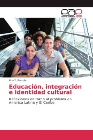 Книга Educación, integración e identidad cultural Lino T. Borroto