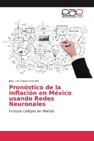 Carte Pronóstico de la Inflación en México usando Redes Neuronales Jose Luis Chavez-Hurtado