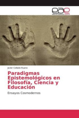 Kniha Paradigmas Epistemológicos en Filosofía, Ciencia y Educación Javier Collado-Ruano