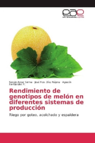 Carte Rendimiento de genotipos de melón en diferentes sistemas de producción Sergio Ayvar Serna