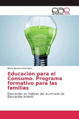 Książka Educación para el Consumo. Programa formativo para las familias María Navarro-Granados