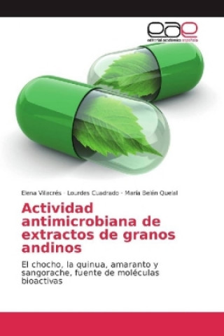 Book Actividad antimicrobiana de extractos de granos andinos Elena Villacrés