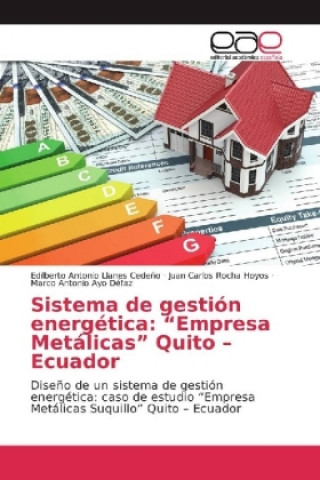 Könyv Sistema de gestión energética: "Empresa Metálicas" Quito - Ecuador Edilberto Antonio Llanes Cedeño