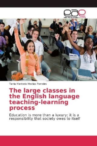 Könyv The large classes in the English language teaching-learning process Tania Maricela Macías Parrales