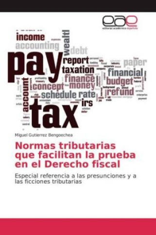 Kniha Normas tributarias que facilitan la prueba en el Derecho fiscal Miguel Gutierrez Bengoechea