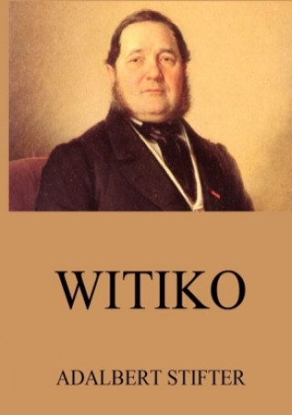 Knjiga Witiko Adalbert Stifter