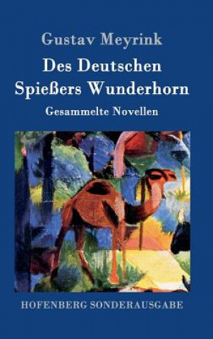 Könyv Des Deutschen Spiessers Wunderhorn Gustav Meyrink