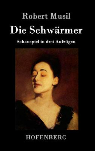 Kniha Die Schwarmer Robert Musil
