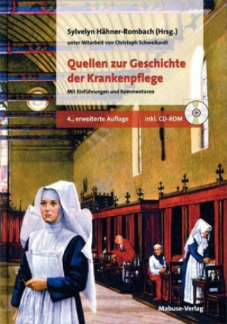 Książka Quellen zur Geschichte der Krankenpflege, m. CD-ROM Sylvelyn Hähner-Rombach