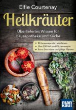 Könyv Heilkräuter - Überliefertes Wissen für Hausapotheke und Küche Elfie Courtenay