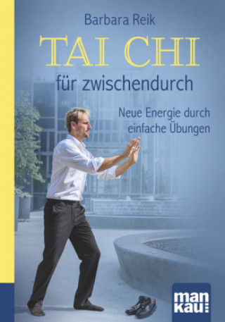 Kniha Tai Chi für zwischendurch. Kompakt-Ratgeber Barbara Reik