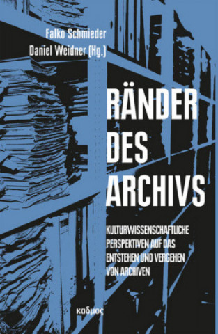 Könyv Ränder des Archivs Falko Schmieder