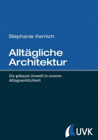 Kniha Alltägliche Architektur Stephanie Kernich