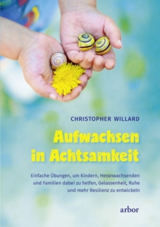 Книга AUFWACHSEN IN ACHTSAMKEIT Christopher Willard