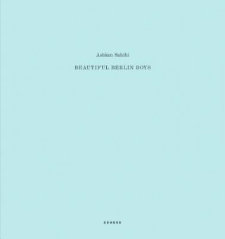 Kniha Beautiful Berlin Boys Ashkan Sahihi