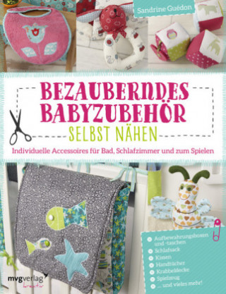 Książka Bezauberndes Babyzubehör selbst nähen Sandrine Guédon