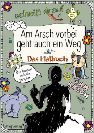 Könyv Am Arsch vorbei geht auch ein Weg: Das Malbuch Alexandra Reinwarth