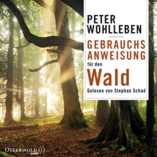 Hanganyagok Gebrauchsanweisung für den Wald, 6 Audio-CD Peter Wohlleben