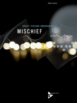 Materiale tipărite Mischief, for Combo, Partitur und Stimmen Brent Fischer