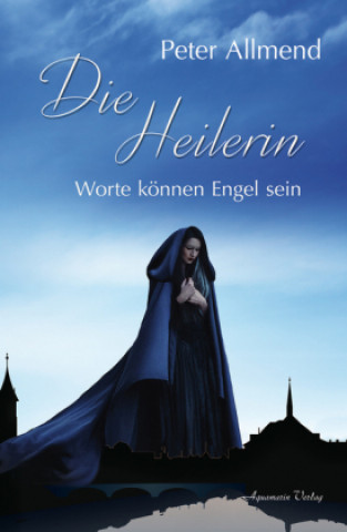 Buch Die Heilerin Peter Allmend