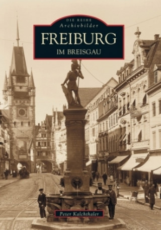 Könyv Freiburg im Breisgau Peter Kalchthaler
