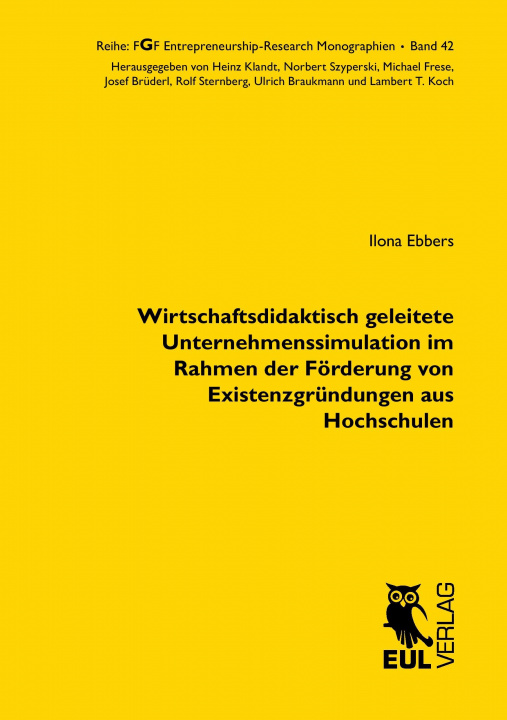 Kniha Wirtschaftsdidaktisch geleitete Unternehmenssimulation im Rahmen der Förderung von Existenzgründungen aus Hochschulen Ilona Ebbers