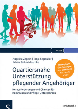 Knjiga Quartiersnahe Unterstützung pflegender Angehöriger (QuartupA) Angelika Zegelin