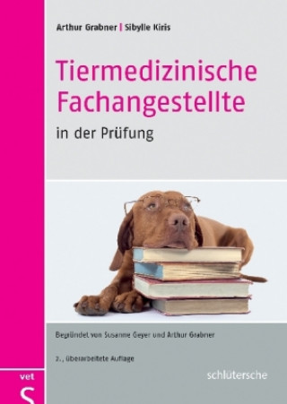 Kniha Tiermedizinische Fachangestellte in der Prüfung Arthur Grabner