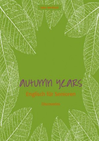 Книга Autumn Years - Englisch für Senioren - Discoveries Helen Tate-Worch