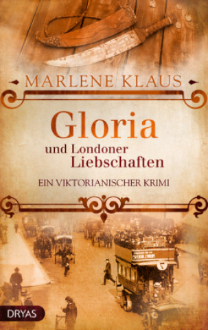 Kniha Gloria und die Londoner Liebschaften Marlene Klaus