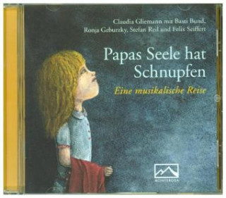 Audio Papas Seele hat Schnupfen Claudia Gliemann