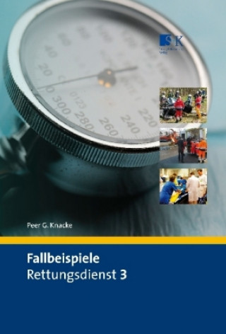 Книга Fallbeispiele Rettungsdienst. Bd.3 Peer G. Knacke