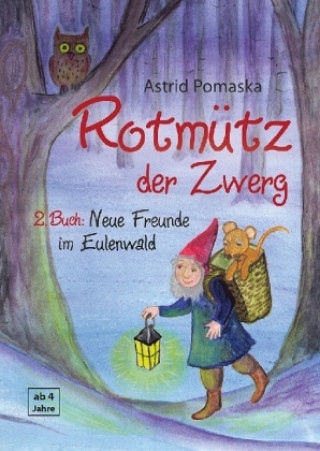 Книга Rotmütz der Zwerg - Neue Freunde im Eulenwald Astrid Pomaska