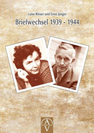 Carte Luise Rinser und Ernst Junger Briefwechsel 1939 - 1944 Luise Rinser