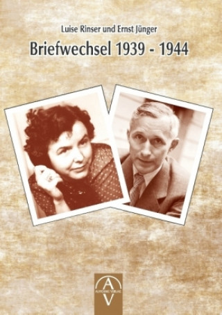 Kniha Luise Rinser und Ernst Jünger Briefwechsel 1939 - 1944 Luise Rinser