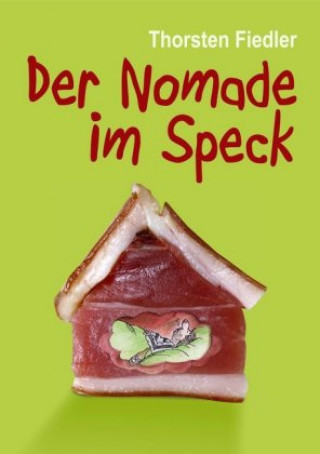 Kniha Der Nomade im Speck Thorsten Fiedler