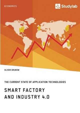 Książka Smart Factory and Industry 4.0. The Current State of Application Technologies Oliver Grunow