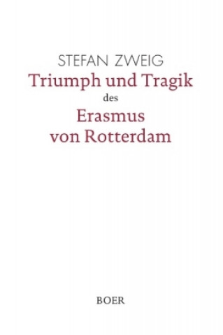 Kniha Triumph und Tragik des Erasmus von Rotterdam Stefan Zweig