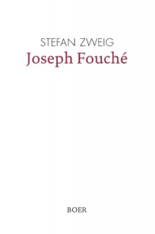 Kniha Joseph Fouché Stefan Zweig