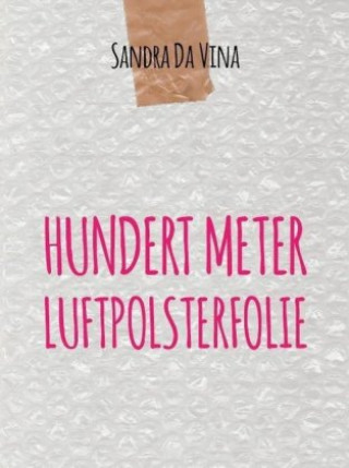 Kniha Hundert Meter Luftpolsterfolie Sandra Da Vina
