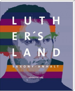 Книга Luther's Land Saxony-Anhalt Investitions- und Marketinggesellschaft S-A