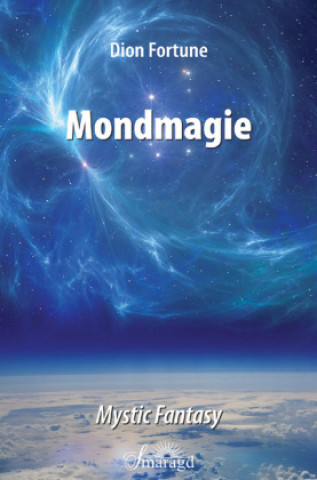 Kniha Mondmagie - das Geheimnis der Seepriesterin Dion Fortune