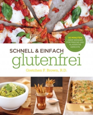 Könyv Schnell & einfach glutenfrei Gretchen F. Brown