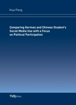 Carte Comparing German and Chinese Student's Social Media Use with a Focus on Political Participation Hua Pang