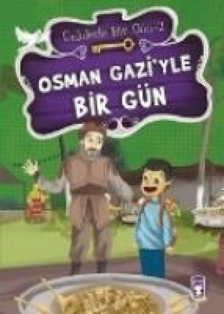 Könyv Osman Gaziyle Bir Gün Mustafa Orakci