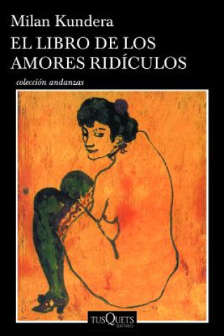 Książka El Libro de Los Amores Rídiculos Milan Kundera